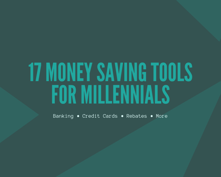 17 Money Saving Tools for Millennials